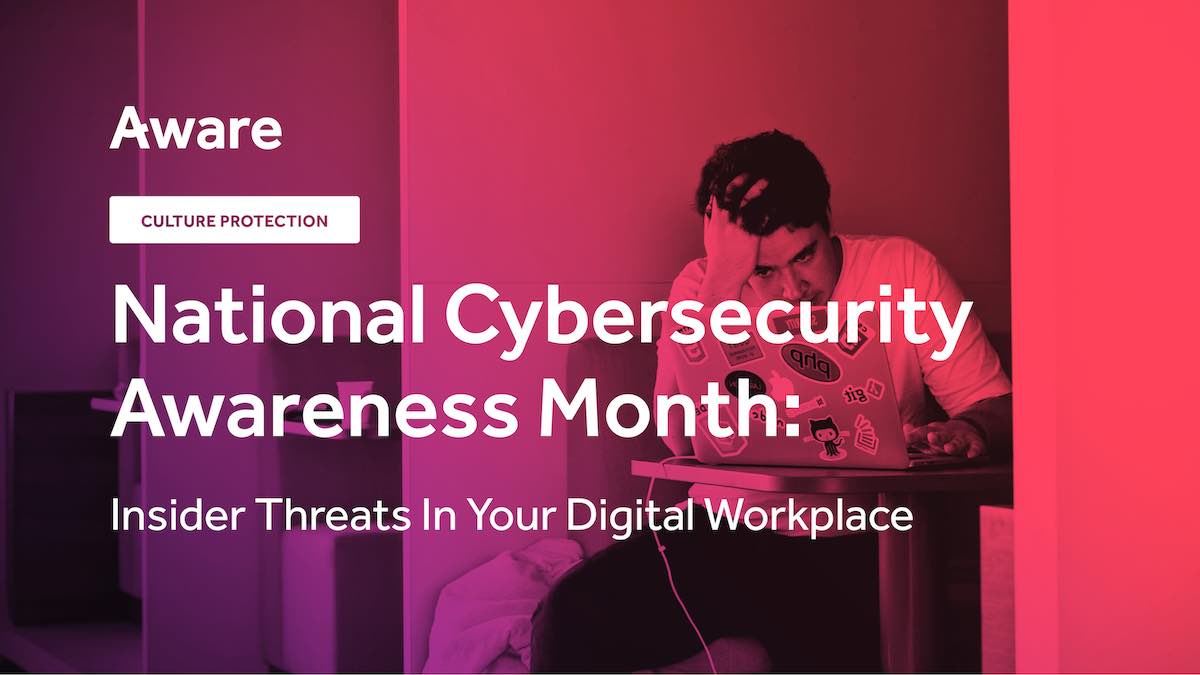 National Cybersecurity Awareness Month Insider Threats In Your Digital